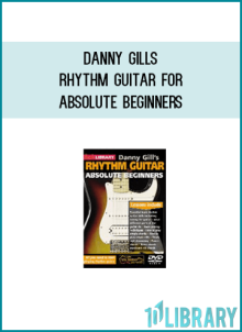 Danny Gills – Rhythm Guitar for Absolute Beginners