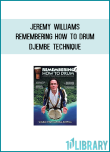 Jeremy Williams - Remembering How to Drum: Djembe Technique