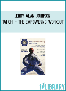 Jerry Alan Johnson - Tai Chi - The Empowering Workout
