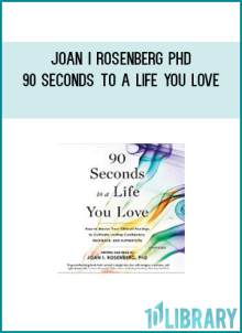 Joan I Rosenberg Phd - 90 Seconds to a Life You Love