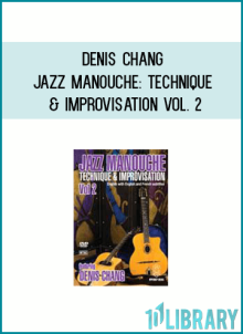 Denis Chang – Jazz Manouche Technique & Improvisation Vol. 2