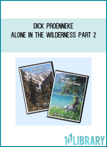 Dick Proenneke - Alone in the Wilderness part 2
