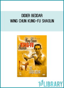 Didier Beddar - Wing Chun Kung-Fu Shaolin