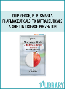 Dilip Ghosh, R. B. Smarta - Pharmaceuticals to Nutraceuticals: A Shift in Disease Prevention