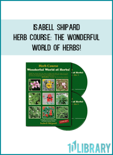 Isabell Shipard - Herb Course: The Wonderful World of Herbs!