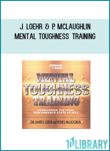 J. Loehr & P. McLaughlin - Mental Toughness Training