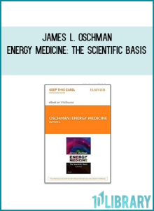James L. Oschman - Energy Medicine: The Scientific Basis