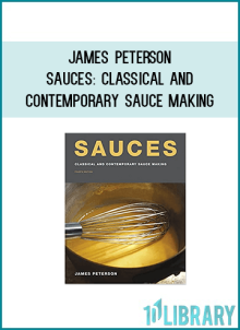 James Peterson - Sauces: Classical and Contemporary Sauce Making