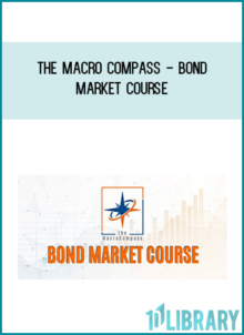 The Macro Compass - Bond Market Course